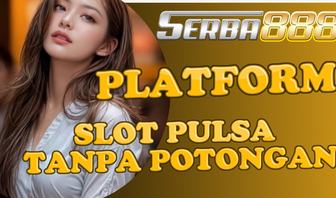 slot deposit pulsa