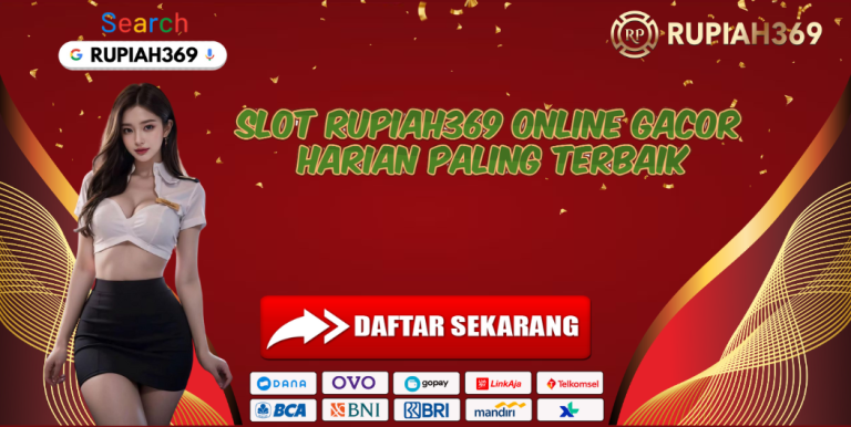 SLOT RUPIAH369 ONLINE GACOR HARIAN PALING TERBAIK