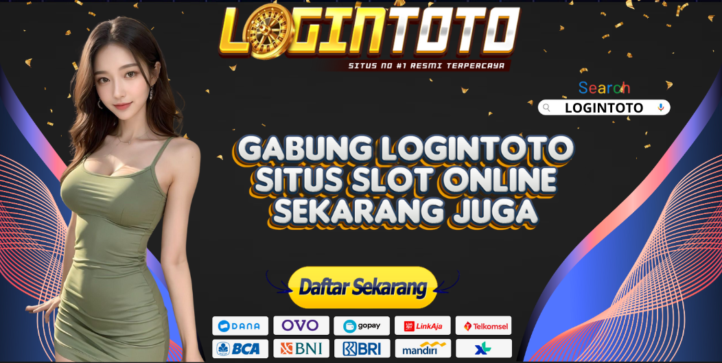 GABUNG LOGINTOTO SITUS SLOT ONLINE SEKARANG JUGA