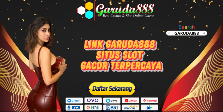 LINK GARUDA888 SITUS SLOT GACOR TERPERCAYA