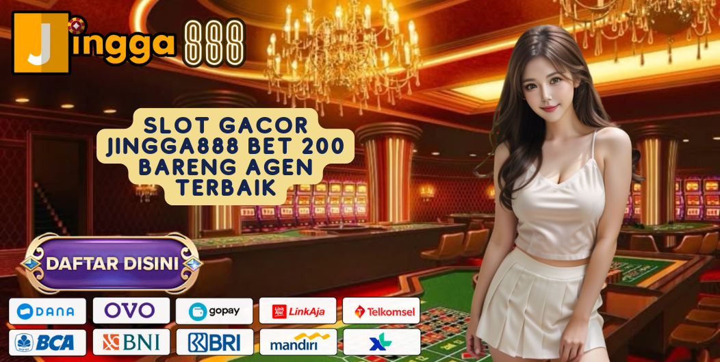 SLOT GACOR JINGGA888 BET 200 BARENG AGEN TERBAIK