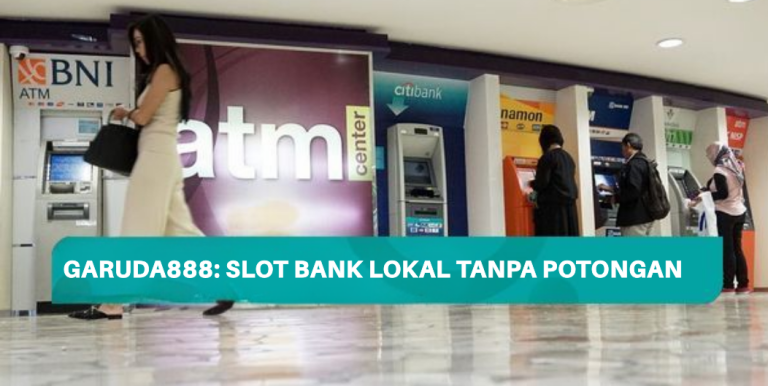 SLOT DEPOSIT BANK LOKAL TANPA POTONGAN