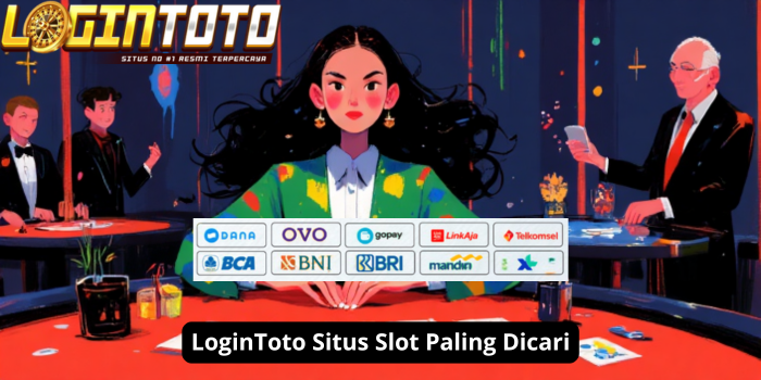 LoginToto Situs Slot Paling Dicari U12
