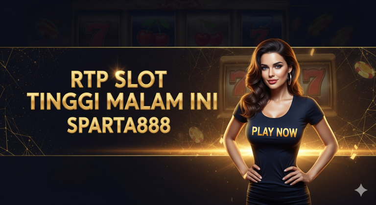 RTP SLOT TINGGI MALAM INI SPARTA888