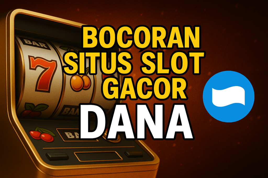 Situs Slot Gacor Dana