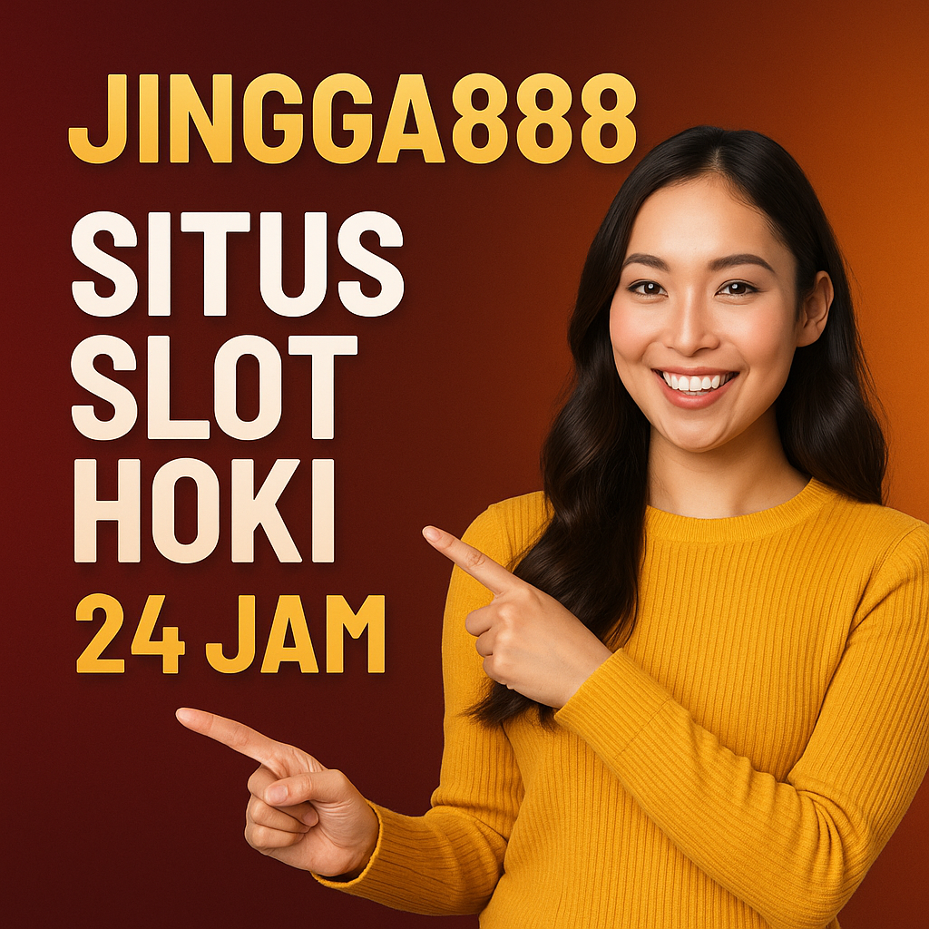Jingga888 Situs Slot Hoki 24 Jam